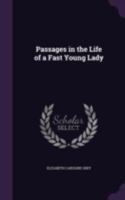 Passages in the Life of a Fast Young Lady 1018398074 Book Cover