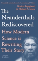 The Neanderthals Rediscovered: How Modern Science is Rewriting Their Story 0500292043 Book Cover