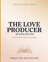 Reflections From The Love Producer: A Sincere Path To Intellectual Development B0HBTR7BXN Book Cover