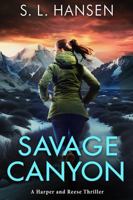 Savage Canyon: A high-stakes thriller (Harper and Reese Thriller Series) B0F5W8DPJY Book Cover