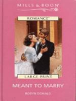 Meant to Marry 0373118716 Book Cover
