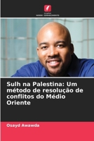 Sulh na Palestina: Um método de resolução de conflitos do Médio Oriente (Portuguese Edition) 6204716247 Book Cover
