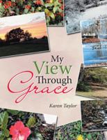 My View Through Grace 1480860832 Book Cover