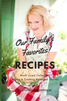 Our Family's Favorites! Recipes: Much Loved Collection: Baking and Cooking Notebook Journal 125 Pages 1711025712 Book Cover