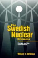 The Swedish Nuclear Dilemma: Energy and the Environment (Resources for the Future) 0915707845 Book Cover