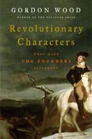 Revolutionary Characters: What Made the Founders Different 0143112082 Book Cover