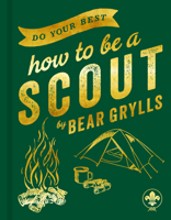 Do Your Best: How to be a Scout 1399809873 Book Cover