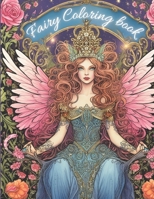 Fairy Coloring Book for Adults and Teens: Adult Coloring Pages of Beautiful Fairies B0C6VWL4BQ Book Cover