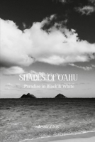 Shades of Oahu: Paradise in Black & White B0HNY645P4 Book Cover