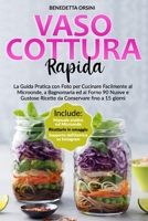 Vasocottura: Scopri tutti i segreti per cucinare in pochi minuti al microonde ricette di alta cucina sfiziose e salutari B08YS6243W Book Cover