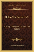 Below The Surface V2: A Story Of English Country Life 1164586025 Book Cover