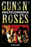 Guns N' Roses Encyclopaedia 1842404237 Book Cover