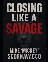 Closing Like A Savage B0F4P17NL3 Book Cover