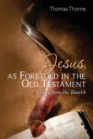 Jesus, as Foretold in the Old Testament: Yeshua from the Tanakh 1470154366 Book Cover