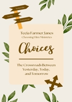 Choices: The Crossroads Between Yesterday, Today and Tomorrow B0CN5GNL3B Book Cover