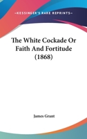 The White Cockade 1341697029 Book Cover