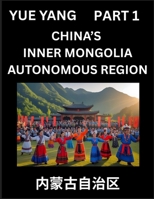 Chinese Geography of Inner Mongolia (Part 1)- Discover Names of Different Social Institutions from Various Districts, and Counties from Chinese ... Regions, HSK All Levels, Pinyin, English B0FBHCY7X7 Book Cover