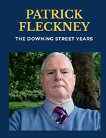 The Downing Street Years: 1900 to 2024 1326832182 Book Cover