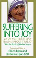 Suffering into Joy: What Mother Theresa Teaches About True Joy 0892838760 Book Cover