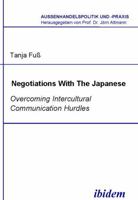 Negotiations with the Japanese. Overcoming Intercultural Communication Hurdles 3898214206 Book Cover