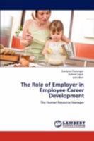 The Role of Employer in Employee Career Development: The Human Resource Manager 3846596450 Book Cover