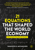 21 Equations that Shaped the World Economy: Understanding the Theory Behind the Equations 3031761391 Book Cover