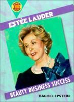 Estee Lauder: Beauty Business Success (Book Report Biographies) 0531164926 Book Cover