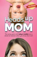 Heads Up Mom B0CV47XR6K Book Cover