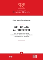 Del relato al prototipo: Una lectura socionarrativa de los ricos en el evangelio según Lucas a partir del relato de Zaqueo (Spanish Edition) 8490737622 Book Cover
