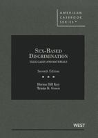Text, Cases and Materials on Sex-Based Discrimination (American Casebook Series) 0314397515 Book Cover