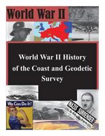 World War II History of the Coast and Geodetic Survey 1500382868 Book Cover