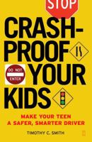 Crashproof Your Kids: Make Your Teen a Safer, Smarter Driver 0743277112 Book Cover