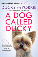 A Dog Called Ducky (The Dog Agency Novels) 1496750608 Book Cover