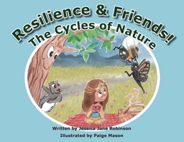 Resilience & Friends: The Cycles of Nature 0999722611 Book Cover