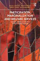 Participation, Marginalization and Welfare Services: Concepts, Politics and Practices Across European Countries 1138275018 Book Cover