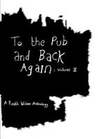 To the pub and back again: Volume II 1291991395 Book Cover