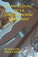 LA MEILLEURE DE LA GASTRONOMIE FRANÇAISE B0C12JFJ48 Book Cover