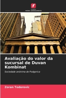Avaliação do valor da sucursal de Duvan Kombinat: Sociedade anónima de Podgorica (Portuguese Edition) 6207577272 Book Cover
