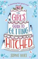 The Girl's Guide to Getting Hitched 1910751227 Book Cover