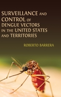 Surveillance and Control of Dengue Vectors in the United States and Territories 1805116282 Book Cover
