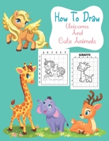 How To Draw Unicorns And Cute Animals: How To Draw Unicorns And Other Cute Animals B08R8Y3WBM Book Cover