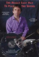 The Really Easy Way To Play The Drums: 10 easy steps to create great music (Easy Drum Books) 0954492803 Book Cover