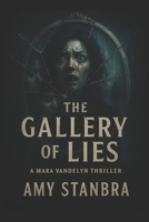 The Gallery of Lies: A Mara Vandelyn Thriller B0FDGH2JGH Book Cover
