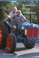 Schooldays to Waterways: Boarding School to Kennet and Avon Supervisor. BWB BW abd CRT 1517137896 Book Cover