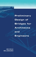 Preliminary Design of Bridges for Architects and Engineers (Civil and Environmental Engineering) (Civil and Environmental Engineering , Vol 1) 0824701844 Book Cover