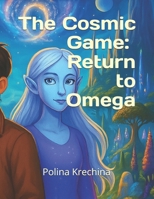 The Cosmic Game: Return to Omega B0F543YVCQ Book Cover