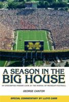 A Season in the Big House M: An Unscripted, Insider Look at the Marvel of Michigan Football 1572438401 Book Cover