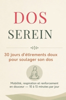 DOS SEREIN 30 jours d'étirements doux pour soulager son dos: Mobilité, respiration et renforcement en douceur — 10 à 15 minutes par jour (French Edition) B0H7SG1R25 Book Cover