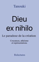 Dieu ex nihilo: Croyances, athéisme et représentations. L’athéisme n’est pas ce que l'on croit. (French Edition) B0FD8GZ2HN Book Cover