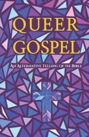 Queer Gospel: An Alternative Telling Of The Bible B09TYBG6F7 Book Cover